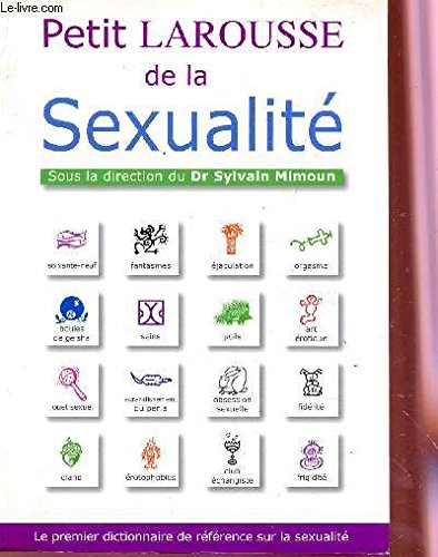PETIT LAROUSSE DE LA SEXUALITE - LE PREMIER DIXTIONNAIRE DE REFERENCE SUR LA SEXUALITE. Books