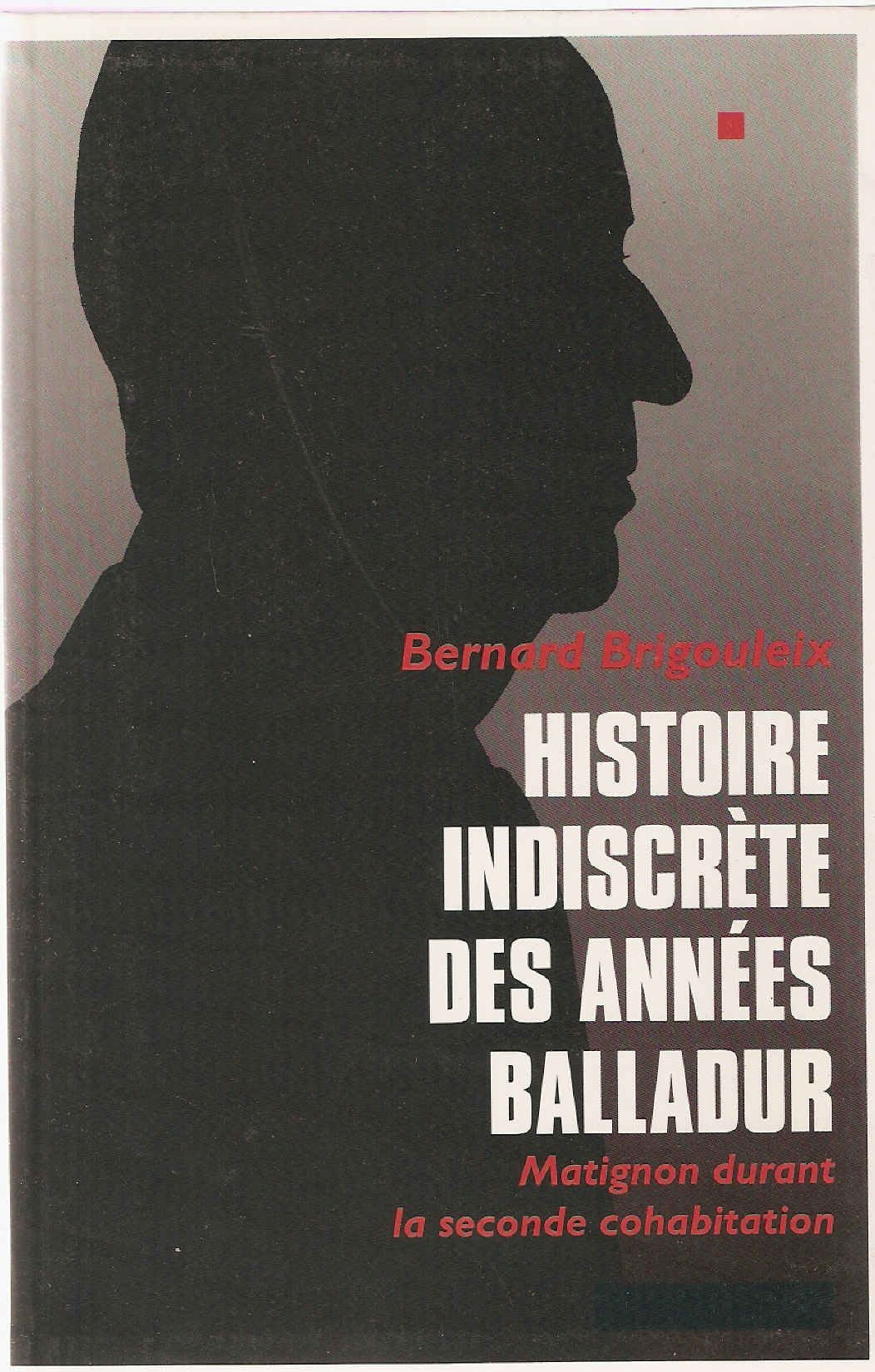Histoire indiscrete des années balladur matignon durant la seconde cohabitation. Books