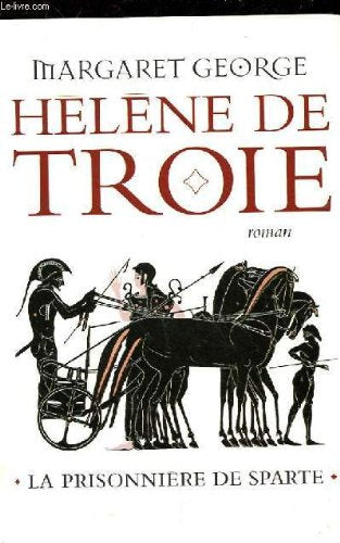 Helene de troie. la prisonniere de sparte. roman book