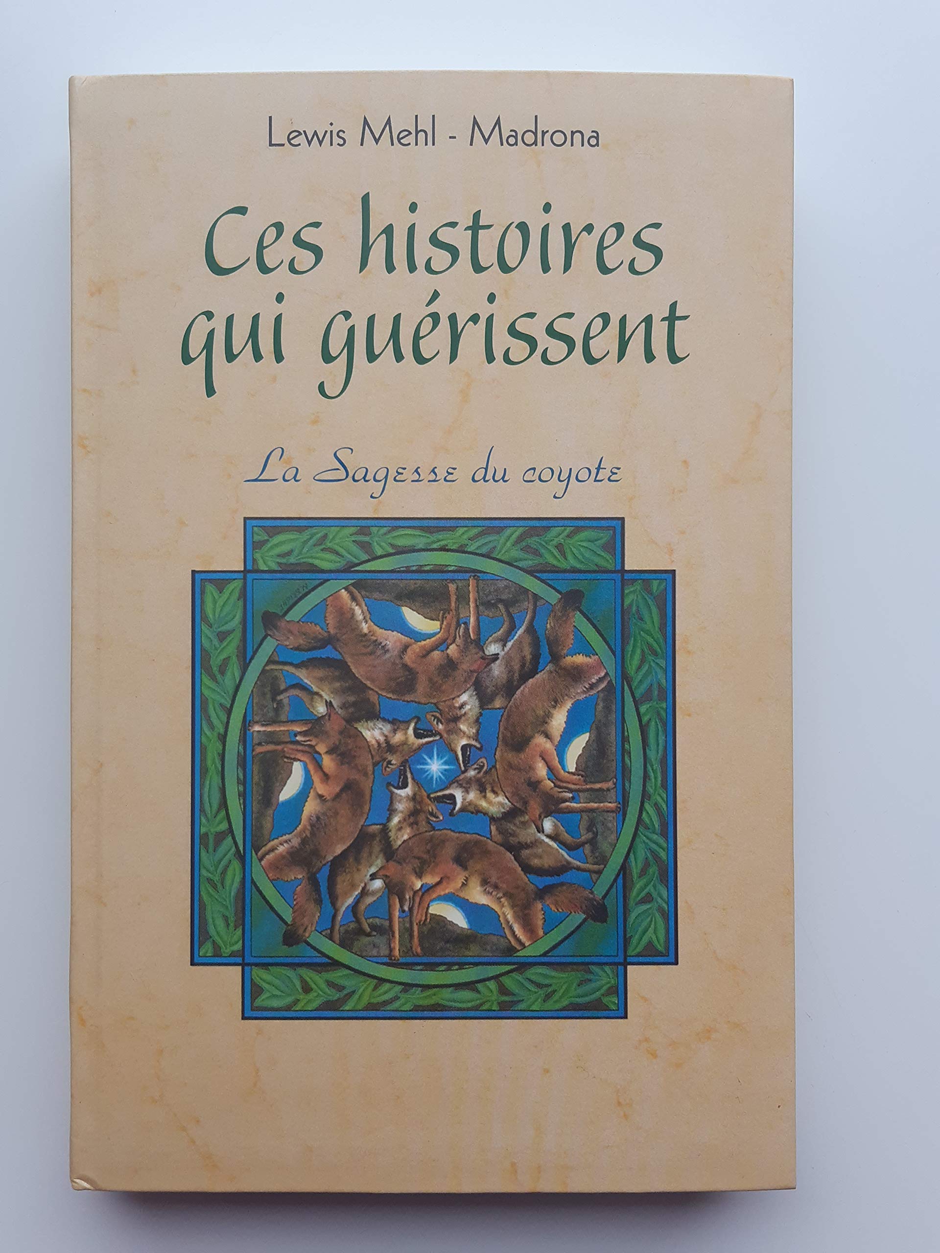 Ces histoires qui guérissent : La sagesse du coyote book