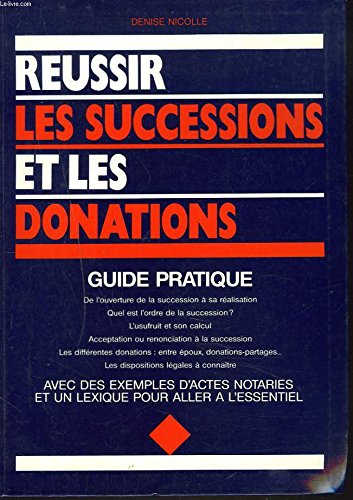 REUSSIR LES SUCCESSIONS ET LES DONATIONS. GUIDE PRATIQUE. Books