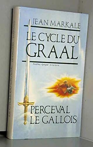 Le Cycle du Graal ****** sixième époque Perceval le Gaulois book