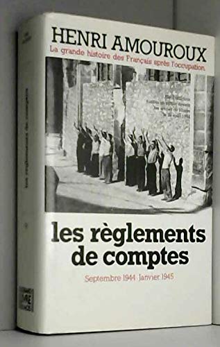 Les règlements de comptes septembre 1944-janvier 1945 -la grande histoire des français après l'occupation tome 9 book