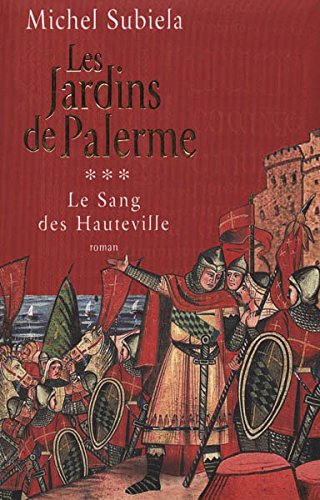LES JARDINS DE PALERME ( 1130 - 1166). Le Sang des Hauteville, tome III Books