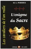 L'ÉNIGME DU SACRE 982-987 (Les Cavaliers de l'an mille, tome III) Fiction