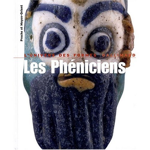 Les Phéniciens (L'univers des formes - Le Proche et le Moyen-Orient) Books