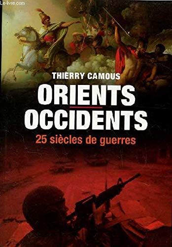 ORIENTS/OCCIDENTS VINGT-CINQ SIECLES DE GUERRES Books