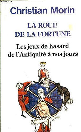 LA ROUE DE LA FORTUNE - LES JEUX DE HASARD DE L'ANTIQUITE A NOS JOURS Books
