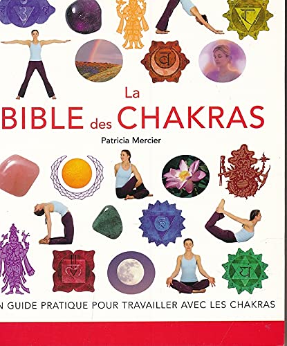 La Bible des Chakras. Un guide pratique pour travailler avec les chakras book