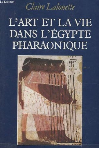 L'art et la vie dans l'egypte pharaonique. peintures et sculptures book