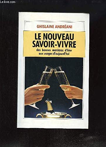 Le nouveau savoir-vivre des bonnes manieres d'hier aux usages d'aujourd'hui Books