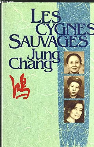 Les cygnes sauvages - les mémoires d'une famille chinoise de l'empire céleste à tiananmen Books
