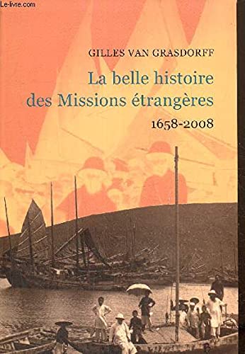 La belle histoire des Missions étrangères, 1658-2008 Books