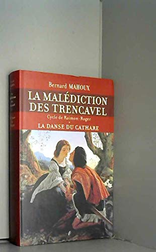LA MALÉDICTION DES TRENCAVEL. Cycle de Raimon-Roger. Tome I : La Danse du cathare book