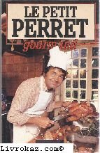 Le Petit Perret gourmand (Le Grand livre du mois) book