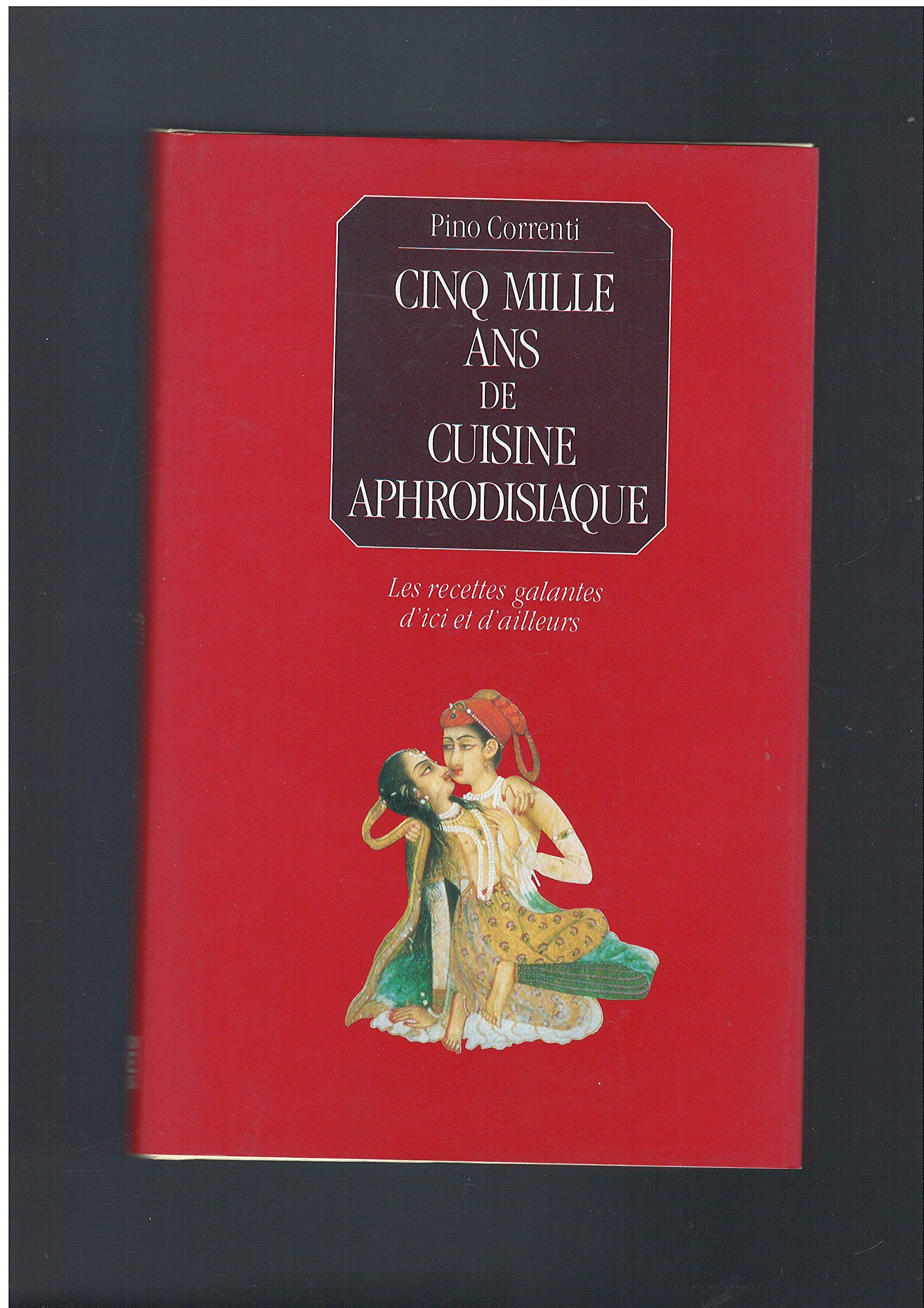 CINQ MILLE ANS DE CUISINE APHRODISIAQUE book