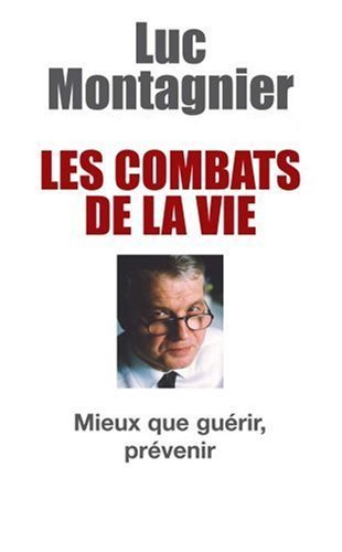 Les Combats de la vie : Mieux que guérir, prévenir book