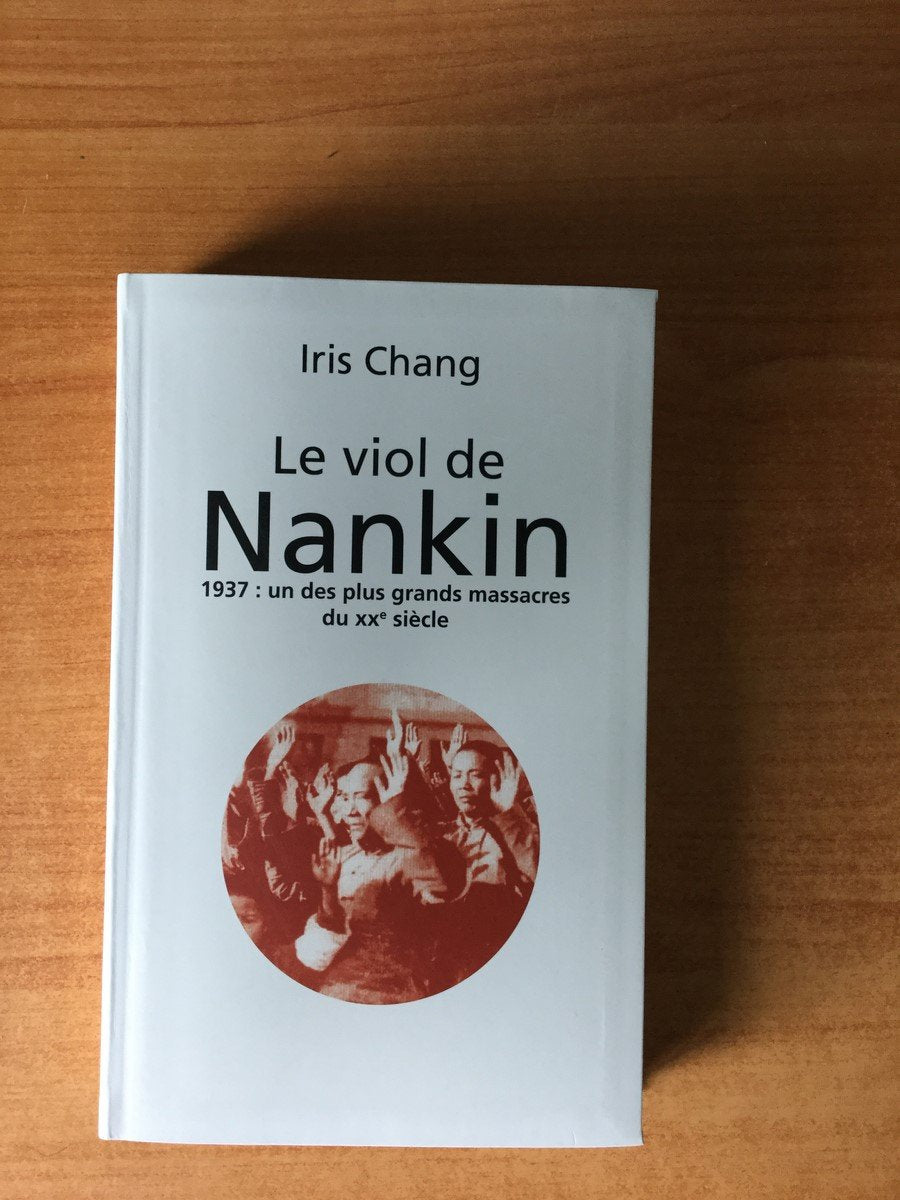 Le viol de Nankin : 1937 : un des plus grands massacres du XXe siècle - Iris Chang book