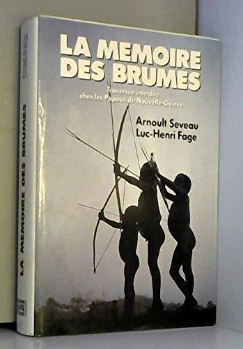 La memoire des brumes. Traversée interdite chez les papous de nouvelle-guinée Books