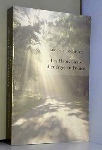 Les hauts lieux d'énergie en France Books