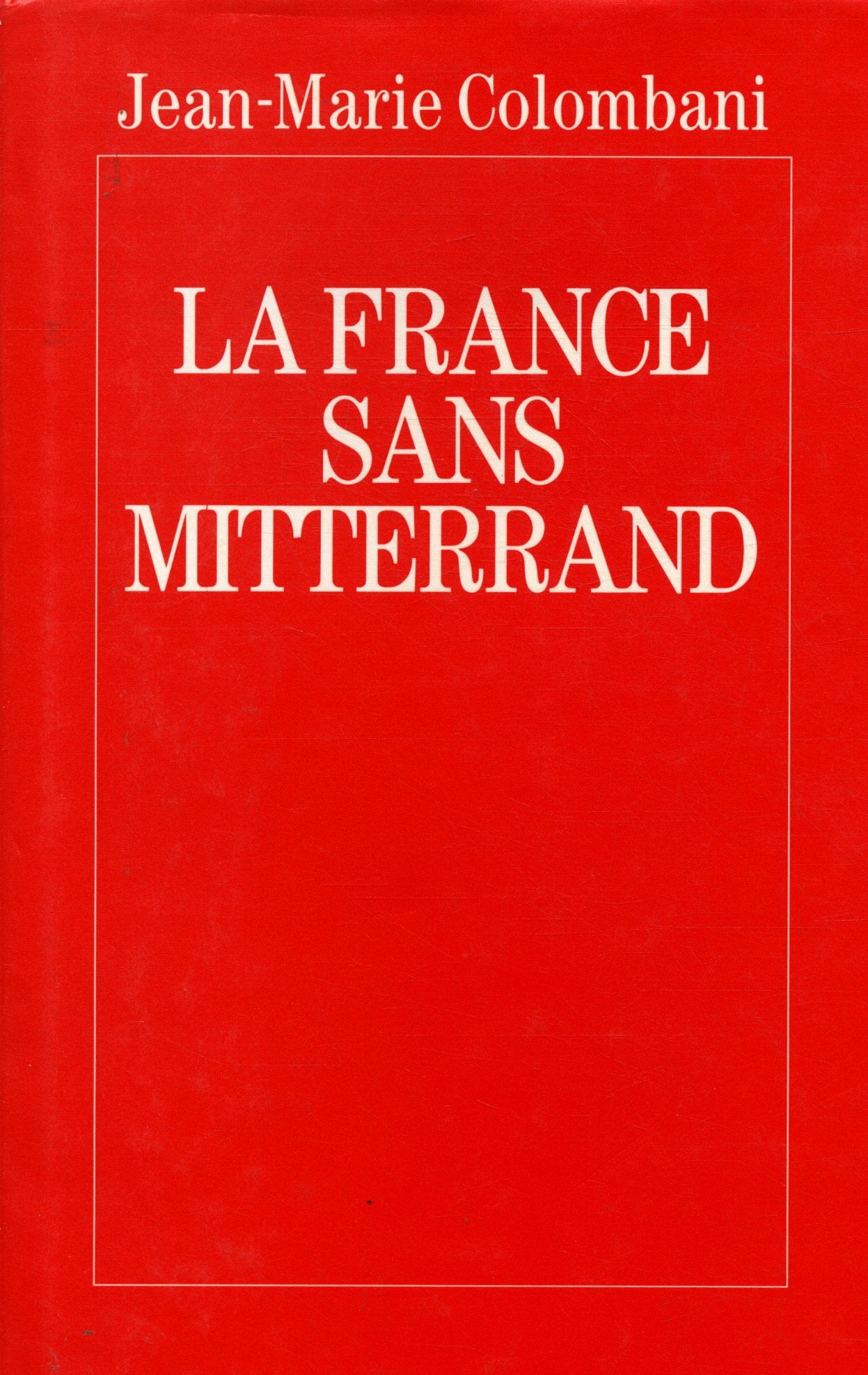 La France sans Mitterrand / Colombani, Jean Marie / Réf23944 book