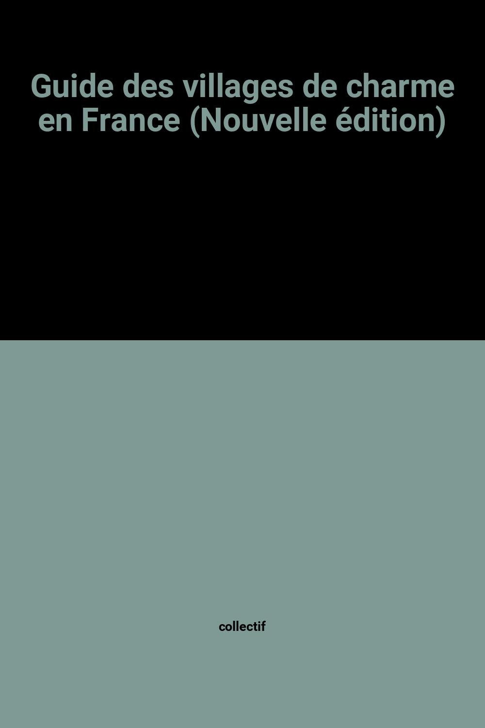 Guide des villages de charme en France (Nouvelle édition) Books