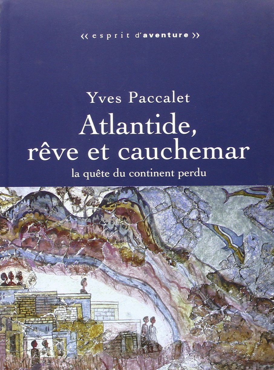 ATLANTIDE, RÊVE ET CAUCHEMAR. La quête du continent perdu book