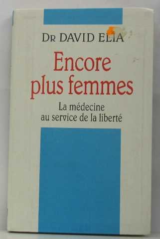 Encore plus femmes, la médecine au service de la liberté book