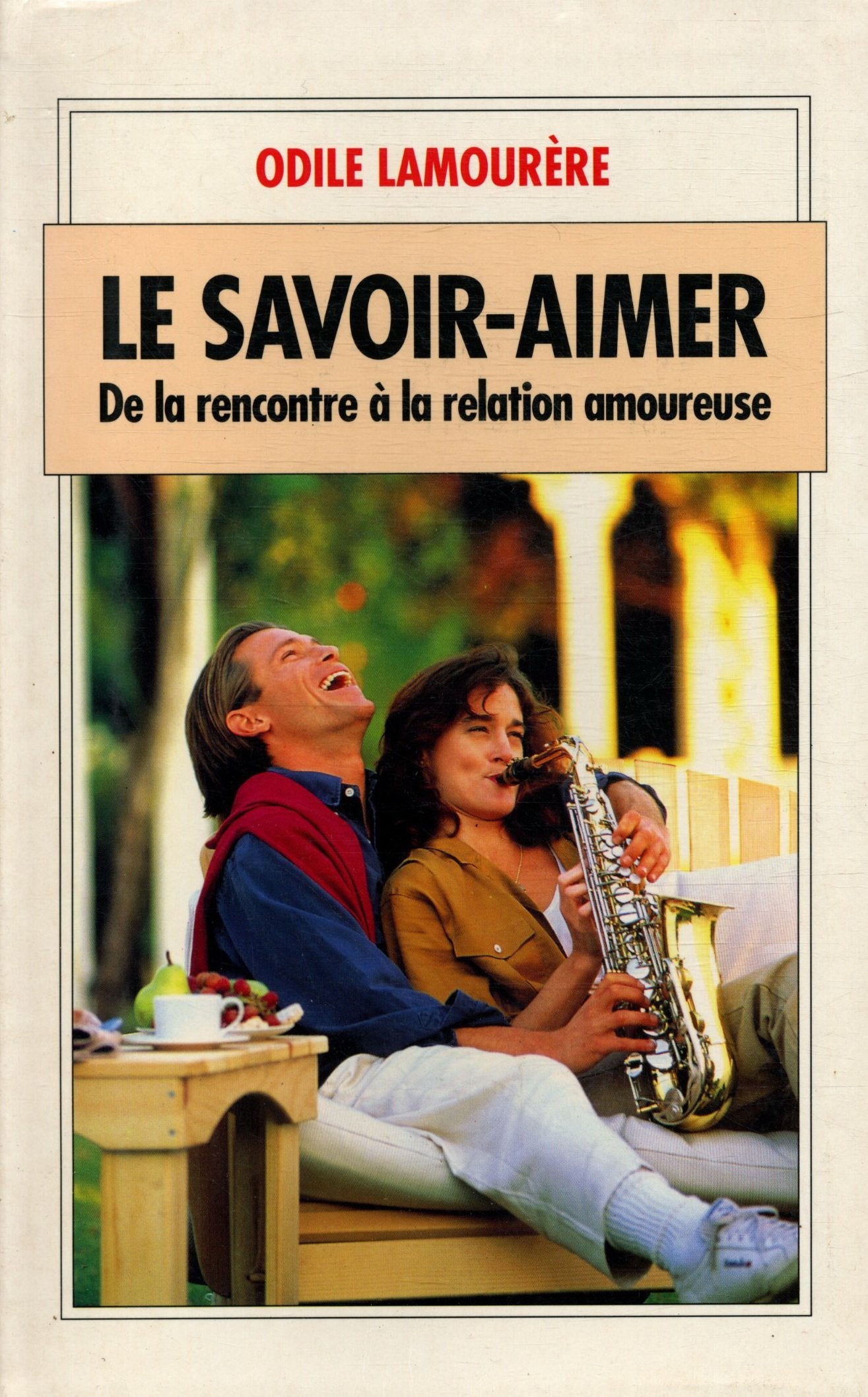 Le savoir-aimer De la rencontre à la relation amoureuse / Lamourére / Réf30492 book