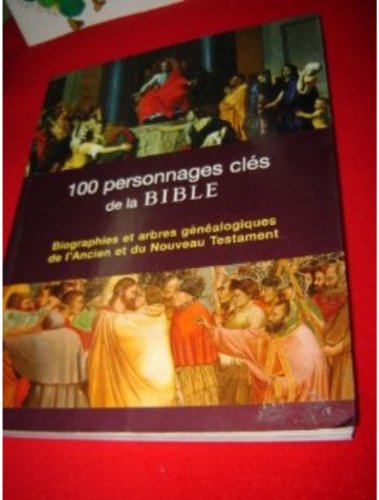 The Bible Most Fascinating People (French Version) / 100 personnages cles de la BIBLE Books