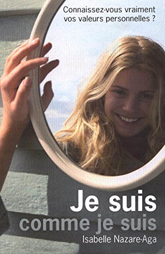 JE SUIS COMME JE SUIS. Connaissez-vous vraiment vos valeurs personnelles ? Books