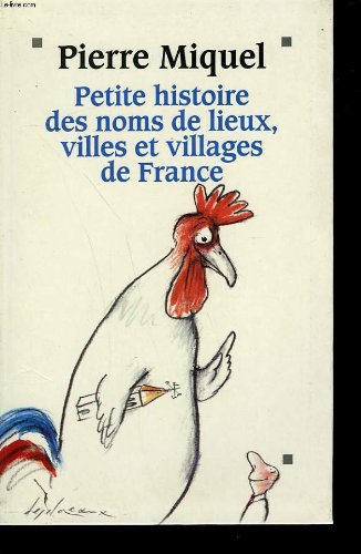 Petite histoire des noms de lieux, villes et villages de france. Politics & History