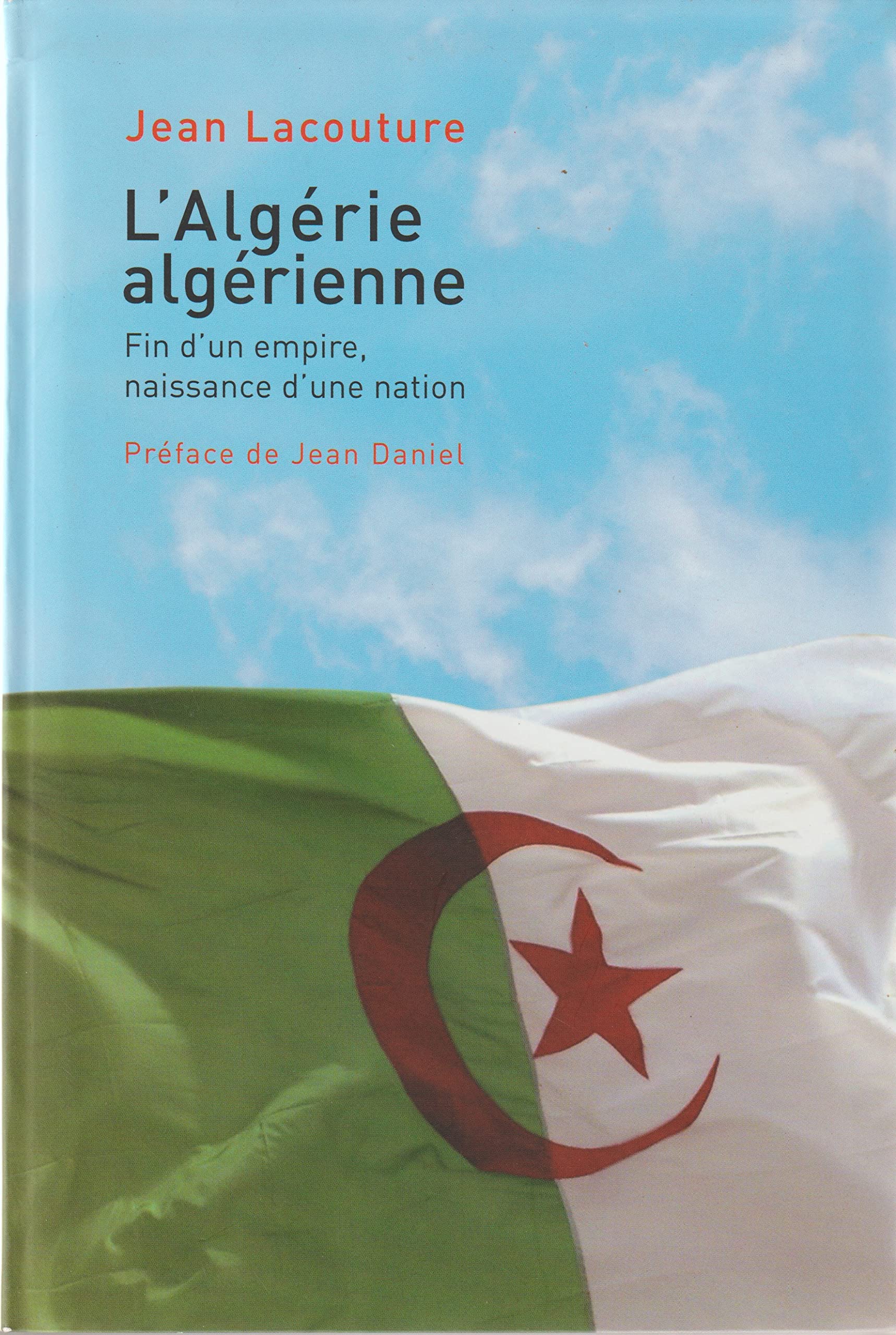 L'Algérie algérienne. Fin d'un empire, naissance d'une nation book