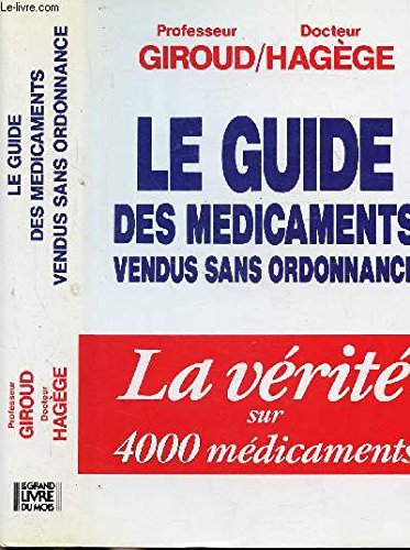 Le guide des médicaments vendus sans ordonnance - la vérité sur 4000 médicaments book