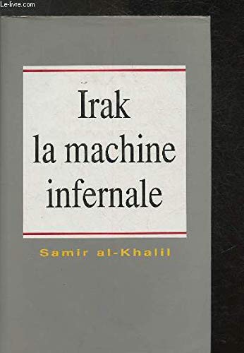 Irak la machine infernale: politique de l'Irak moderne book