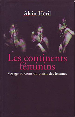 Les continents féminins. Voyage au coeur du plaisir des femmes Books