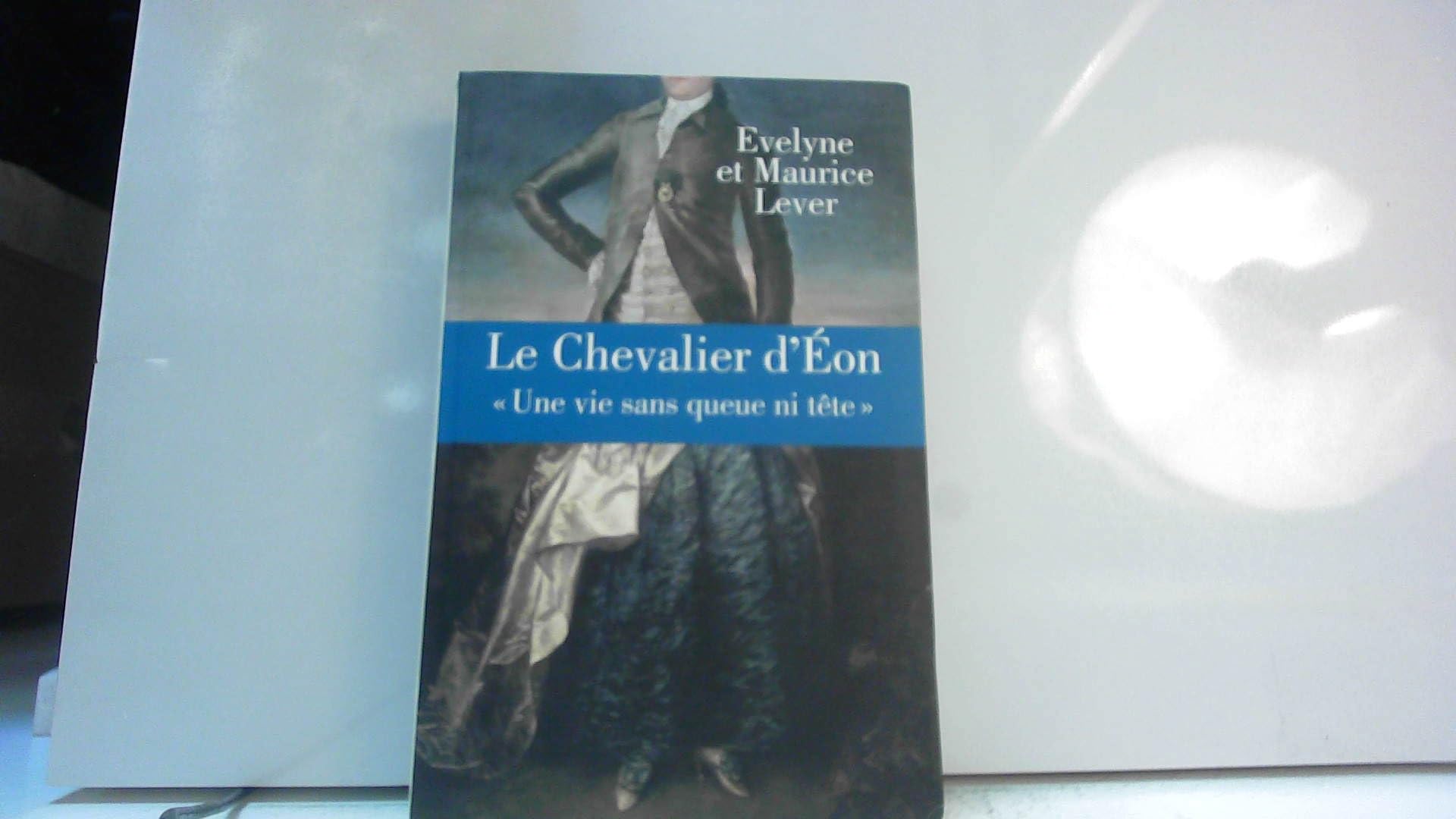 Le chevalier d'Eon : Une vie sans queue ni tête book