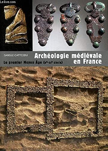 Archéologie médiéval en France - Le premier Moyen Âge (Ve-XIe siècle) (Collection "Archéologies de la France") Books
