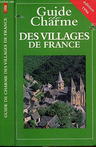 DES VILLAGES DE FRANCE - GUIDE DE CHARME 1996 book