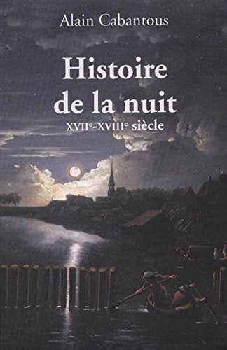 HISTOIRE DE LA NUIT XVIIème - XVIIIème siècle book