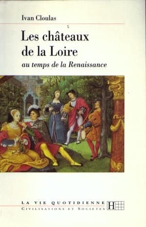 Les châteaux de la Loire au temps de la Renaissance Books
