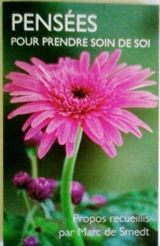 Pensées pour prendre soin de soi - propos recueillis par Marc de Smedt book