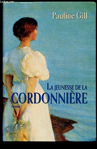 LA JEUNESSE DE LA CORDONNIERE (ROMAN) book