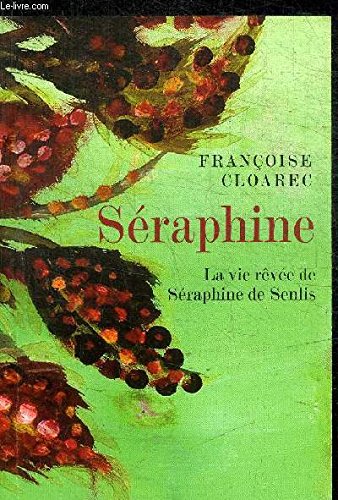 SERAPHINE - LA VIE REVEE DE SERAPHINE DE SENLIS book