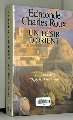 Un desir d'orient. La jeunesse d'isabelle Eberhardt book