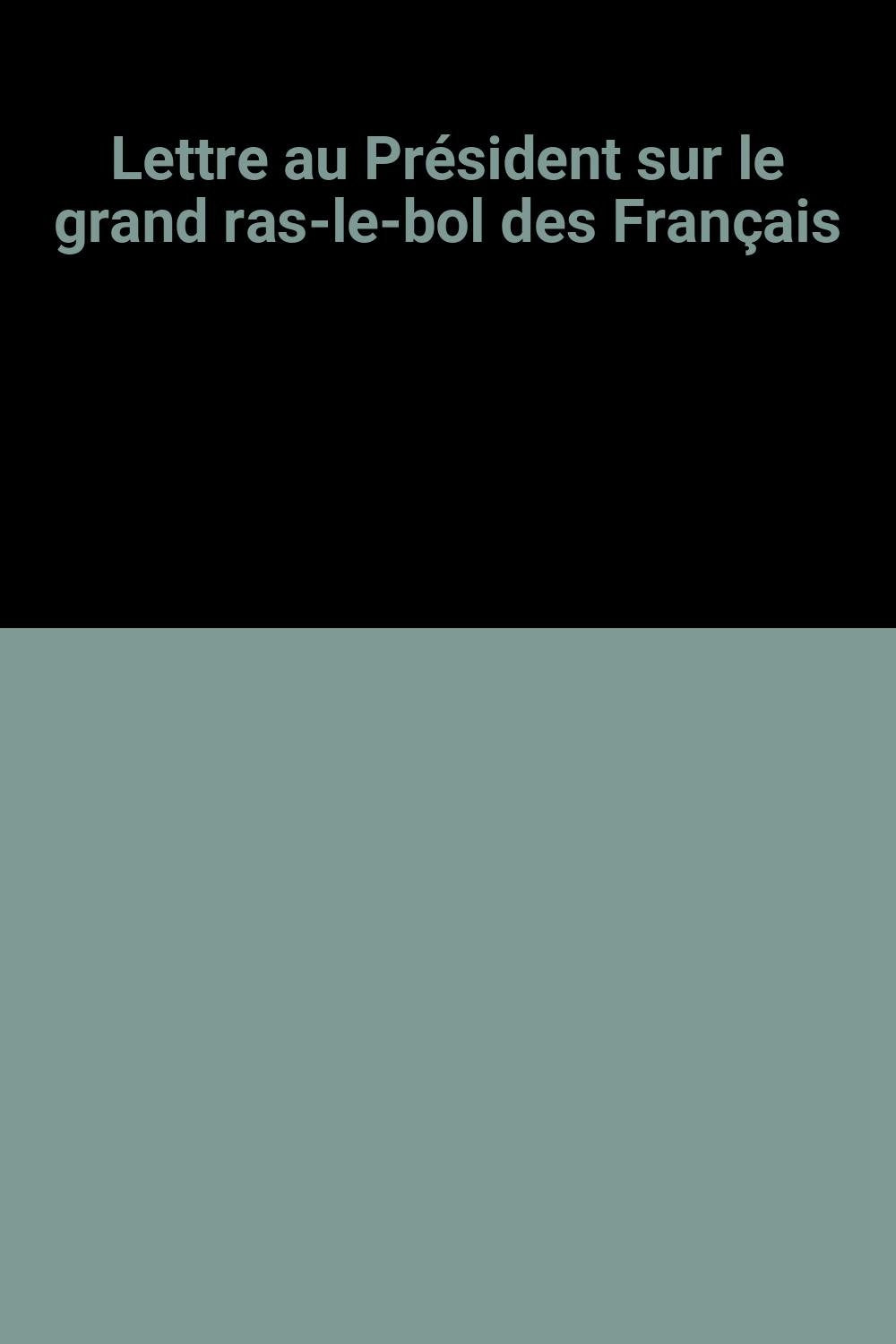 Lettre au Président sur le grand ras-le-bol des Français Books