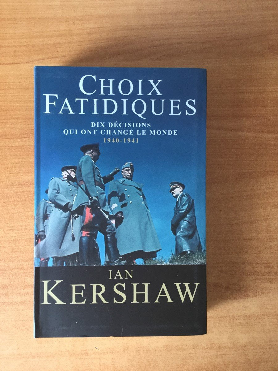 CHOIX FATIDIQUES. Dix décisions qui ont changé le monde 1940-1941 book
