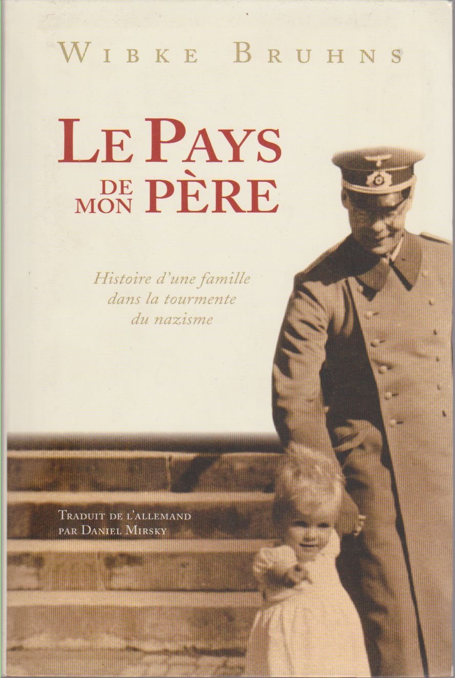 Le Pays de Mon Père: Histoire D'une Famille dans La Tourmente Du Nazisme Books