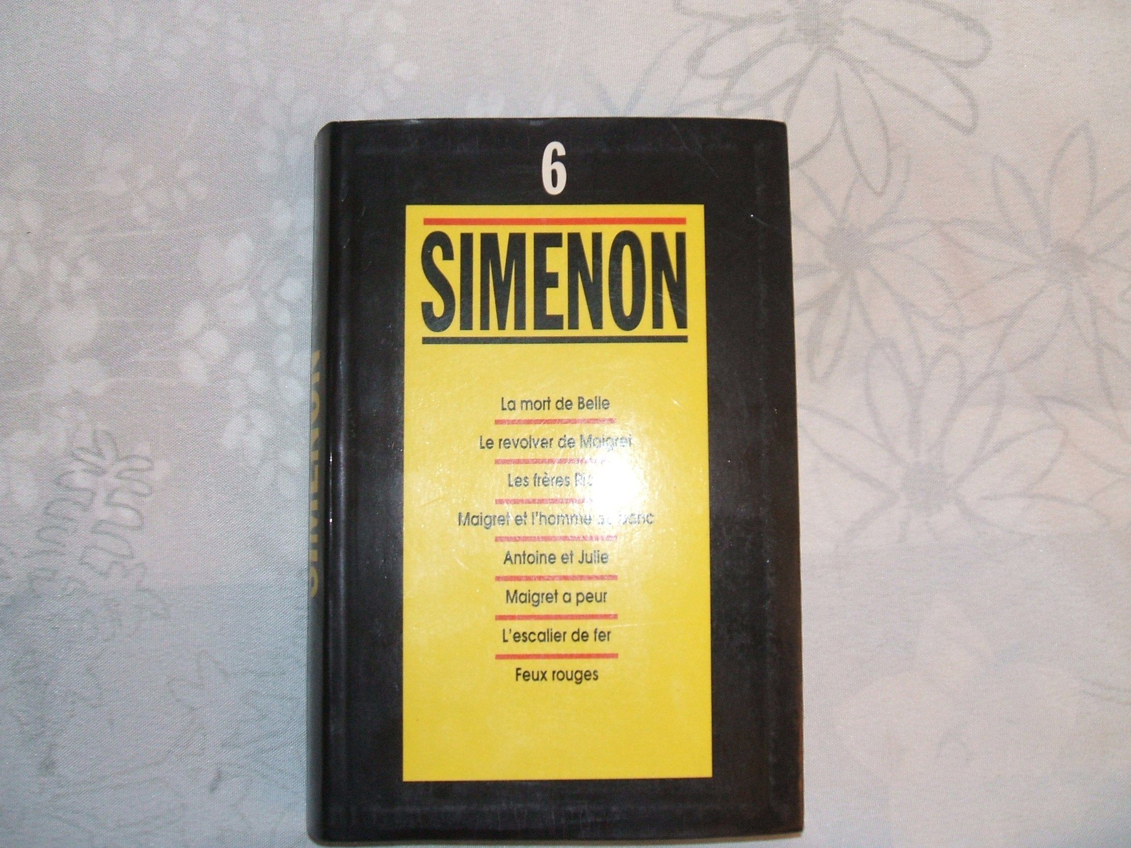 6/ La mort de Belle, Le revolver de Maigret, Les frères Rico, Maigret et l'homme du banc, Antoine et Julie, Maigret a peur, L'escalier de fer, Feux rouges Books