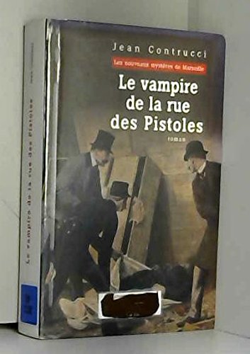 Les nouveaux mystères de Marseille Le vampire de la rue des Pistoles book